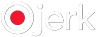 O Jerk